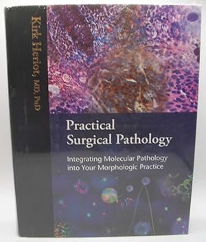 Bild des Verkufers fr Practical Surgical Pathology: Integrating Molecular Pathology into Your Morphologic Practice zum Verkauf von Easy Chair Books
