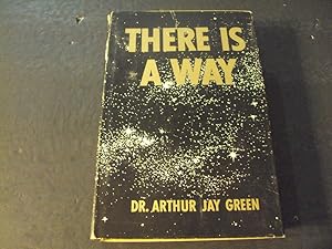 There is A Way by Arthur Green First Editin with Pamphlet 1962 HC