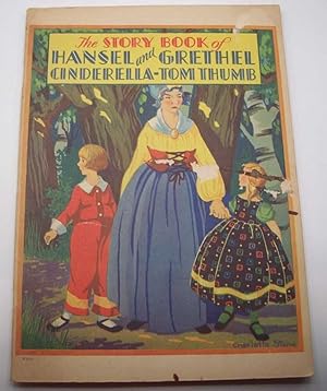 Image du vendeur pour The Story Book of Hansel and Grethel, Cinderella, Tom Thumb mis en vente par Easy Chair Books