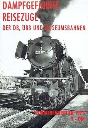 Bild des Verkufers fr Dampfgefhrte Reisezge der DB, BB und Museumsbahnen. Sommerfahrplan 1973. zum Verkauf von Antiquariat Bernhardt