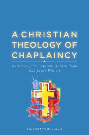 Bild des Verkufers fr A Christian Theology of Chaplaincy (Paperback) zum Verkauf von Grand Eagle Retail