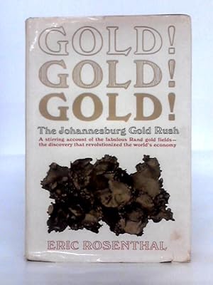 Seller image for Gold! Gold! Gold! The Johannesburg Gold Rush for sale by World of Rare Books