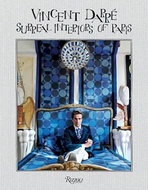 Seller image for Vincent Darre : Surreal Interiors of Paris for sale by GreatBookPrices