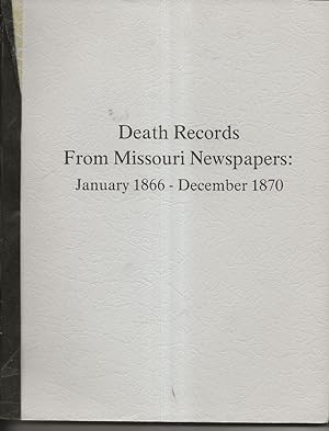 Seller image for Death Records From Missouri Newspapers: 1866-1870 for sale by Alan Newby