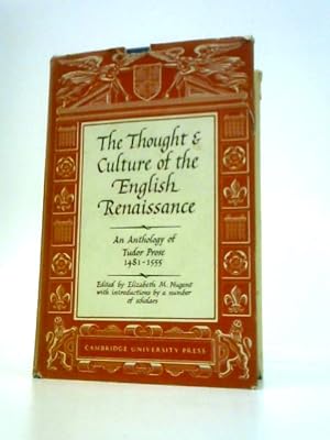 Seller image for The Thought & Culture of the English Renaissance: an Anthology of Tudor Prose, 1481-1555 for sale by World of Rare Books