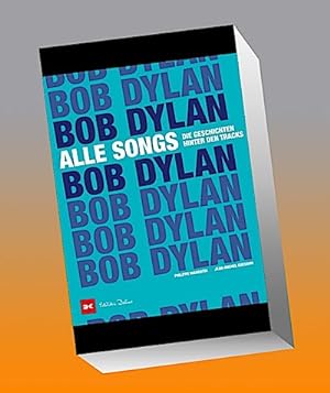 Bild des Verkufers fr Bob Dylan - Alle Songs : Die Geschichten hinter den Tracks zum Verkauf von AHA-BUCH GmbH