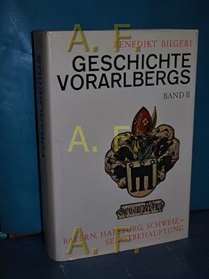 Bild des Verkufers fr Geschichte Vorarlbergs Band 2: Bayern, Habsburg, Schweiz-Selbstbehauptung zum Verkauf von Antiquarische Fundgrube e.U.