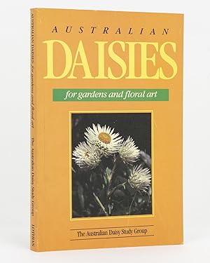 Seller image for Australian Daisies for Gardens and Floral Art for sale by Michael Treloar Booksellers ANZAAB/ILAB