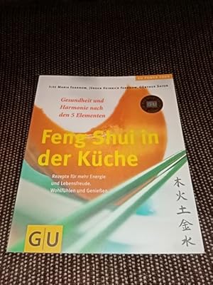 Feng-Shui in der Küche : Gesundheit und Harmonie nach den 5 Elementen ; Rezepte für mehr Energie ...