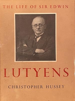 The Life of Sir Edwin Lutyens