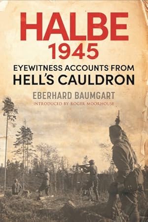 Seller image for Battle of Halbe, 1945 : Eyewitness Accounts from Hell's Cauldron for sale by GreatBookPricesUK