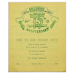 Image du vendeur pour Ode to the Wheat City"; Anniversary Song For the City of Brandon on the Occasion of its 75th Birthday Celebration: 1882-1957; June 26 - July 5 mis en vente par Black's Fine Books & Manuscripts