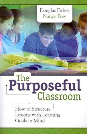 Seller image for Purposeful Classroom : How to Structure Lessons With Learning Goals in Mind for sale by GreatBookPrices