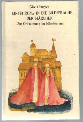 Bild des Verkufers fr Einfhrung in die Bildsprache der Mrchen: zur Orientierung im Mrchenraum. zum Verkauf von Elops e.V. Offene Hnde