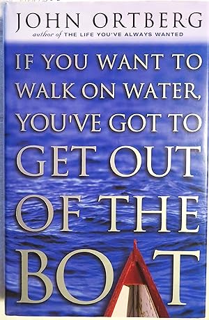 Imagen del vendedor de If You Want to Walk on Water, You've Got to Get Out of the Boat a la venta por Book Catch & Release