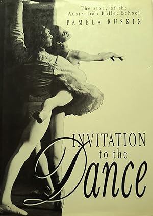 Seller image for Invitation to the Dance: The Story of Australian Ballet School. for sale by Banfield House Booksellers