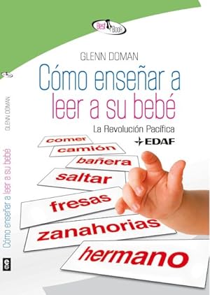 Seller image for Cmo ensear a leer a su beb / How to Teach Your Baby to Read : La Revolucion Pacifica / the Gentle Revolution -Language: spanish for sale by GreatBookPrices
