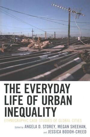 Bild des Verkufers fr Everyday Life of Urban Inequality : Ethnographic Case Studies of Global Cities zum Verkauf von GreatBookPrices