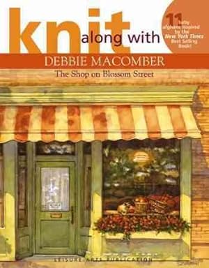 Seller image for Shop on Blossom Street : Knit Along With Debbie Macomber for sale by GreatBookPrices