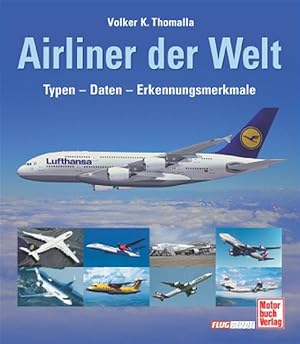 Airliner der Welt: Typen - Daten - Erkennungsmerkmale