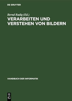 Bild des Verkufers fr Handbuch der Informatik / Knstliche Intelligenz / Verarbeiten und Verstehen von Bildern zum Verkauf von Gerald Wollermann