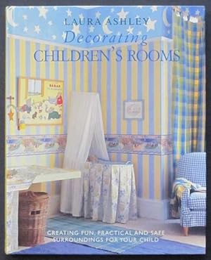 Seller image for Laura Ashley Decorating Children's Rooms: Creating fun, Practical and Safe Surroundings for Your Child for sale by Goulds Book Arcade, Sydney