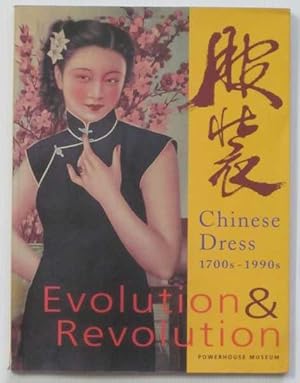 Imagen del vendedor de Evolution and Revolution: Chinese Dress, 1700S-1900s a la venta por Goulds Book Arcade, Sydney