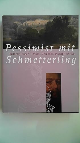 Seller image for Pessimist mit Schmetterling, Wilhelm Busch - Maler, Zeichner, Dichter, Denker, for sale by Antiquariat Maiwald