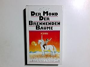 Der Mond der brennenden Bäume : Fantasy-Roman. [Aus d. Engl. übertr. von Tony Westermayr]