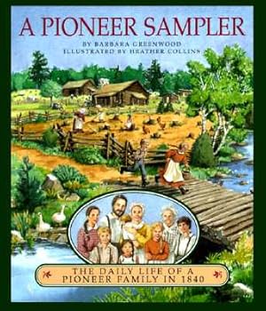 Bild des Verkufers fr A Pioneer Sampler: The Daily Life of a Pioneer Family in 1840 (Paperback or Softback) zum Verkauf von BargainBookStores