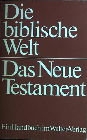 Bild des Verkufers fr Die biblische Welt. 2.Band Das Neue Testament. Ein Handbuch. zum Verkauf von books4less (Versandantiquariat Petra Gros GmbH & Co. KG)