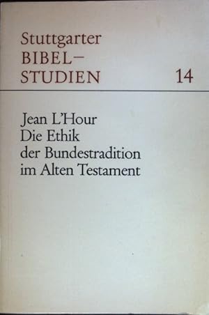 Seller image for Die Ethik der Bundestradition im alten Testament. Stuttgarter Bibelstudien, 14 for sale by books4less (Versandantiquariat Petra Gros GmbH & Co. KG)