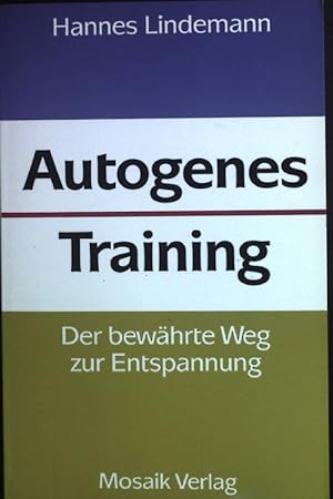 Bild des Verkufers fr Autogenes Training : der bewhrte Weg zur Entspannung. zum Verkauf von books4less (Versandantiquariat Petra Gros GmbH & Co. KG)