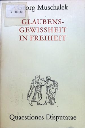 Imagen del vendedor de Glaubensgewissheit in Freiheit. Quaestiones Disputatae, 40 a la venta por books4less (Versandantiquariat Petra Gros GmbH & Co. KG)