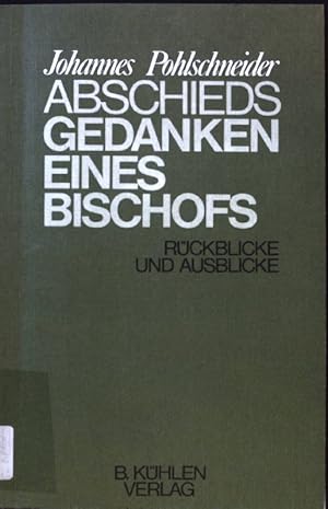Bild des Verkufers fr Abschiedsgedanken eines Bischofs : Rckblicke und Ausblicke. zum Verkauf von books4less (Versandantiquariat Petra Gros GmbH & Co. KG)