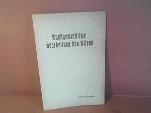 Kunstgewerbliche Bearbeitung des Eisens, durch Kehlen, Hämmern, Bunzen und Feilen. Praktische Anw...