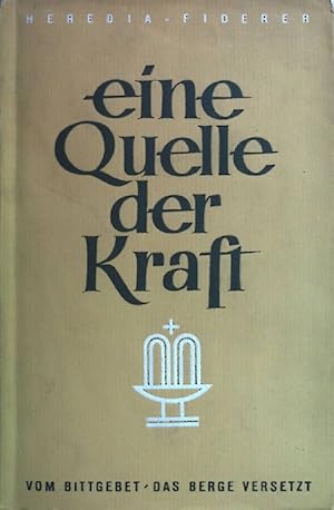 Seller image for Eine Quelle der Kraft vom Bittgebet, das Berge versetzt. for sale by books4less (Versandantiquariat Petra Gros GmbH & Co. KG)