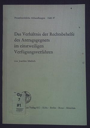 Bild des Verkufers fr Das Verhltnis der Rechtsbehelfe des Antragsgegners im einstweiligen Verfgungsverfahren. Prozessrechtliche Abhandlungen Heft 47. zum Verkauf von books4less (Versandantiquariat Petra Gros GmbH & Co. KG)