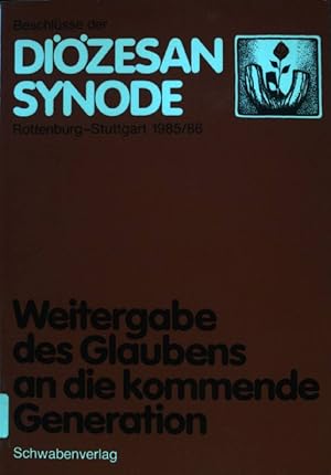 Bild des Verkufers fr Beschlsse der Dizesan-Synode Rottenburg, Stuttgart 1985, 86 : Weitergabe des Glaubens an die kommende Generation. zum Verkauf von books4less (Versandantiquariat Petra Gros GmbH & Co. KG)