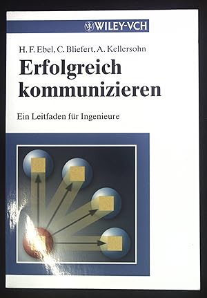 Bild des Verkufers fr Erfolgreich kommunizieren : ein Leitfaden fr Ingenieure. zum Verkauf von books4less (Versandantiquariat Petra Gros GmbH & Co. KG)