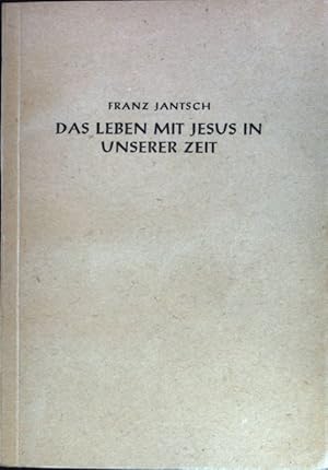 Bild des Verkufers fr Das Leben mit Jesus in unserer Zeit: eine moderne christliche Lebenskunde aufgebaut auf der persnlichen Beziehung zu Jesus. Buchreihe von der "Frohbotschaft des Herrn", 1,. Band zum Verkauf von books4less (Versandantiquariat Petra Gros GmbH & Co. KG)