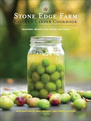 Seller image for Stone Edge Farm Kitchen Larder Cookbook : Seasonal Recipes for Pantry and Table for sale by GreatBookPrices