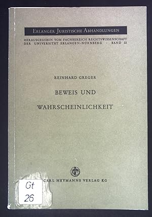 Bild des Verkufers fr Beweis und Wahrscheinlichkeit : d. Beweiskriterium im Allgemeinen u. bei d. sogen. Beweiserleichterungen. Erlanger juristische Abhandlungen ; Bd. 22 zum Verkauf von books4less (Versandantiquariat Petra Gros GmbH & Co. KG)