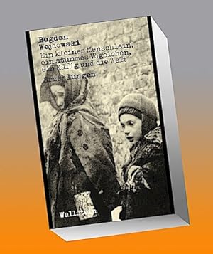 Seller image for Ein kleines Menschlein, ein stummes Vgelchen, ein Kfig und die Welt : Erzhlungen for sale by AHA-BUCH GmbH