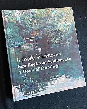 Isabella Werkhoven : en boek van schilderijen : landschappen aan de buitenrand = a book of painti...