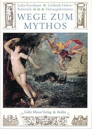 Seller image for Wege zum Mythos. Ikonographische Repertorien zur Rezeption des antiken Mythos in Europa / Beihefte 3. for sale by Fundus-Online GbR Borkert Schwarz Zerfa