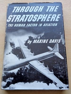 Immagine del venditore per Through The Stratosphere. The Human Factor in Aviation. venduto da Colophon Books (UK)