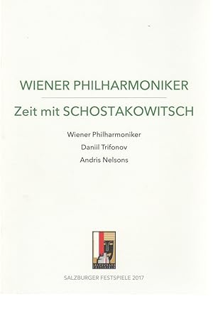 Seller image for Programmheft WIENER PHILARMONIKER ZEIT MIT SCHOSTAKOWITSCH 6. + 7. August 2017 Grosses Festspielhaus Salzburger Festspiele 21. Juli bis 30. August 2017 for sale by Programmhefte24 Schauspiel und Musiktheater der letzten 150 Jahre