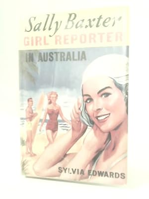 Bild des Verkufers fr Sally Baxter Girl Reporter in Australia zum Verkauf von World of Rare Books