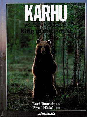 Karhu : Metsien kuningas = Bear : King of the Forest